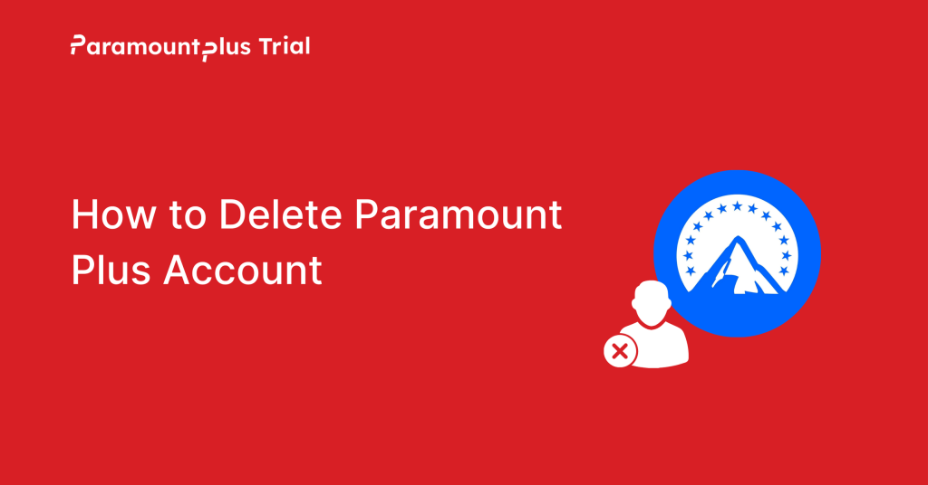 How to Delete Paramount Plus Account