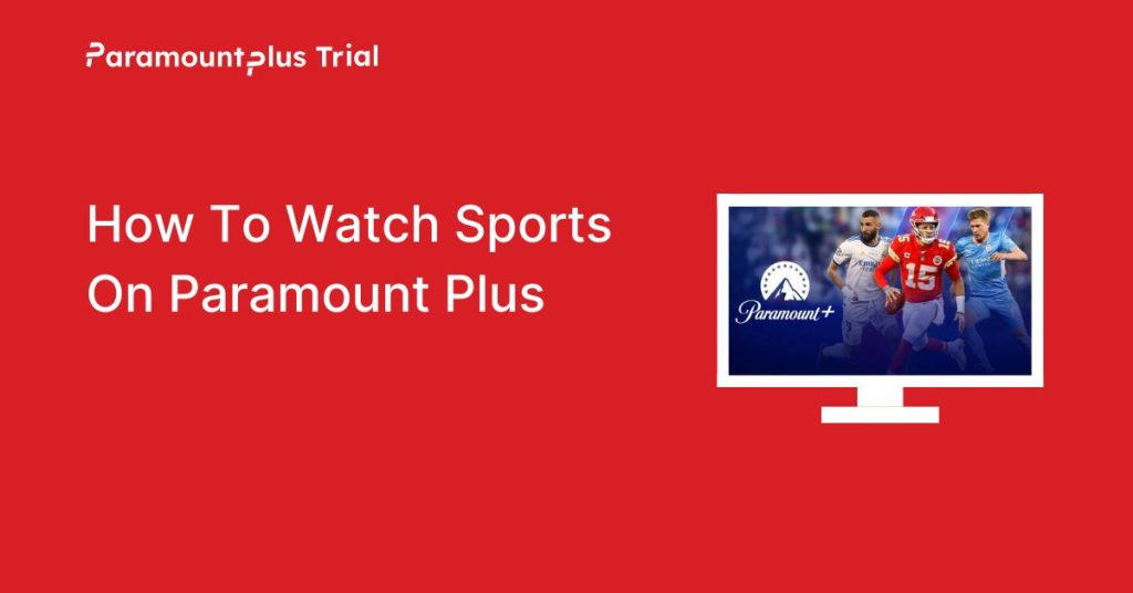 How To Watch Sports On Paramount Plus
